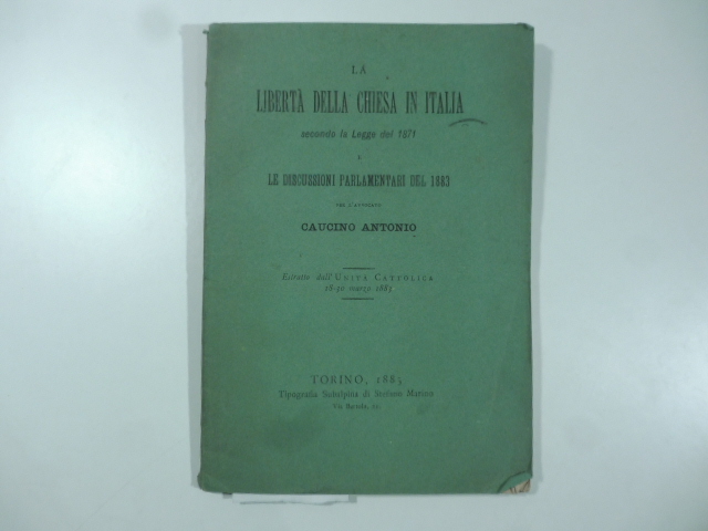 La libertà della Chiesa in Italia secondo la legge del 1871 e le discussioni parlamentari del 1883